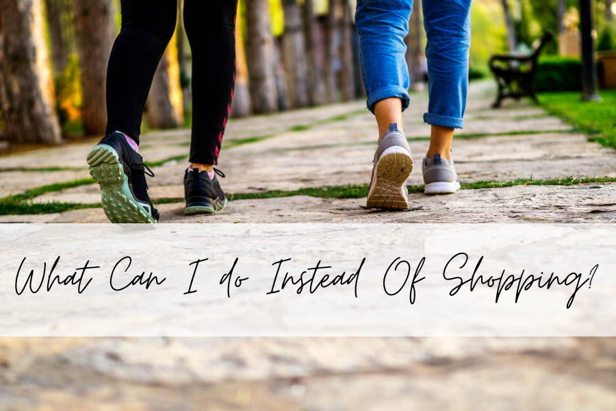 what can I do instead of shopping